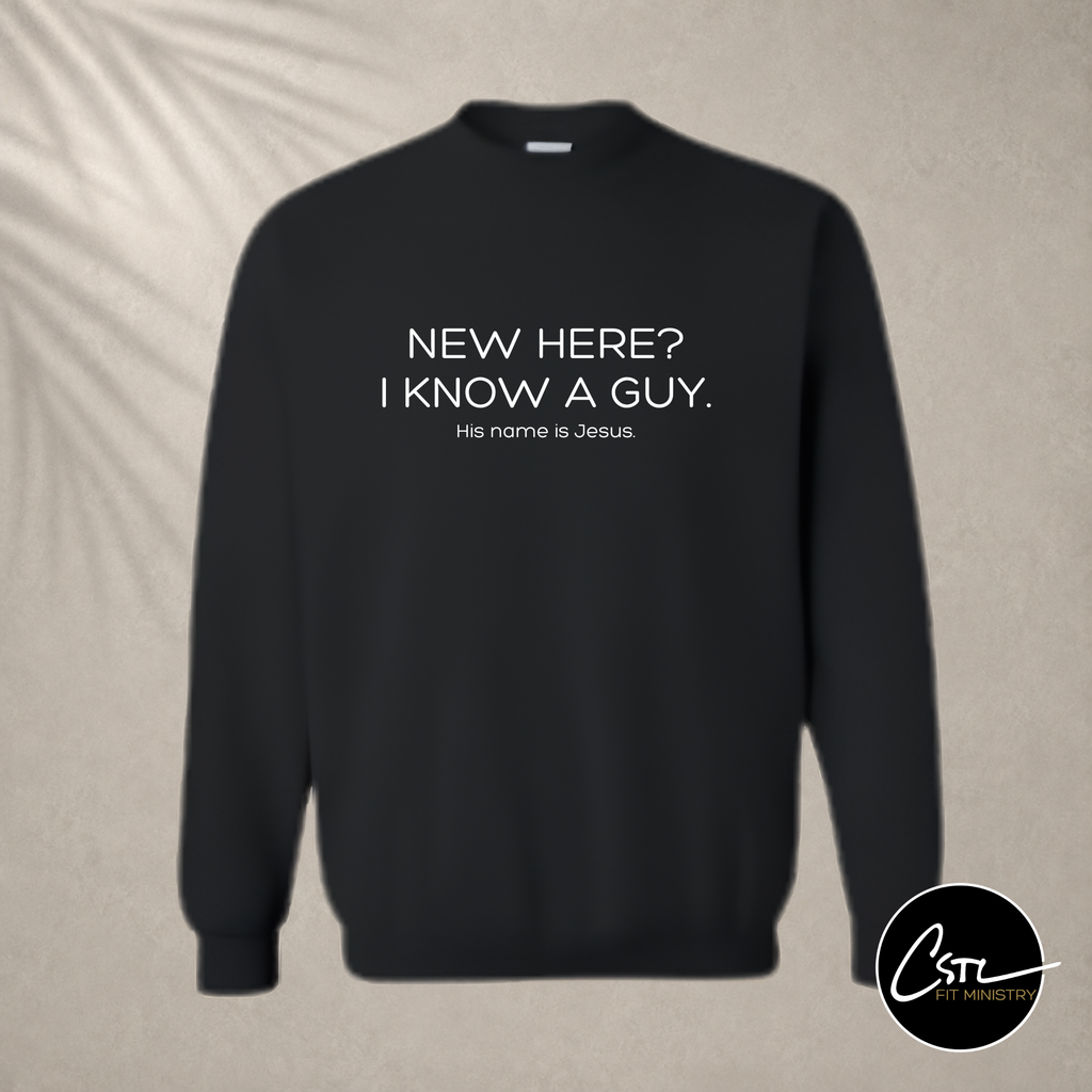 FIT Shirt - Crew Neck Sweatshirt - New Here? I know a guy.