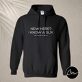 FIT Shirt - Pull Over Hoodie - New Here? I know a guy.